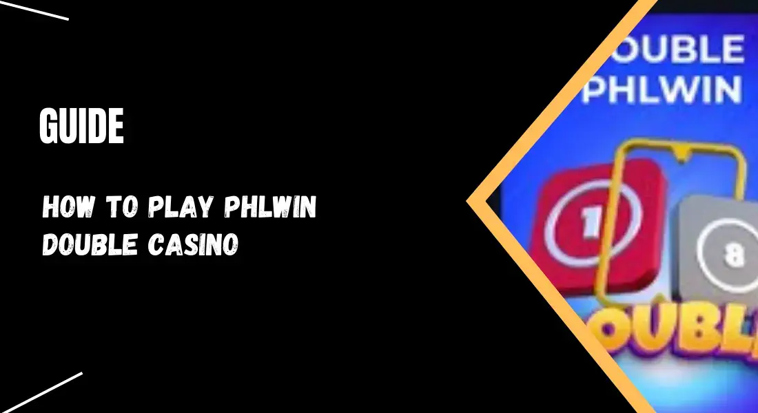 How to Play Phlwin Double Casino