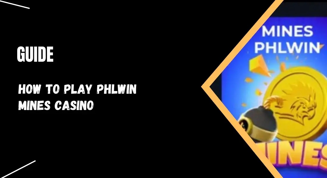 How to Play Phlwin Mines Casino